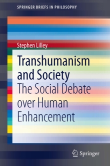 Image for Transhumanism and society: the social debate over human enhancement