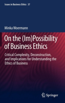 On the (Im)Possibility of Business Ethics