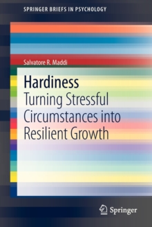 Image for Hardiness : Turning Stressful Circumstances into Resilient Growth