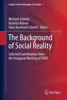 Image for The background of social reality: selected contributions from the inaugural meeting of ENSO