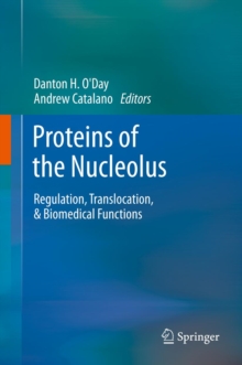 Image for Proteins of the nucleolus: regulation, translocation, & biomedical functions