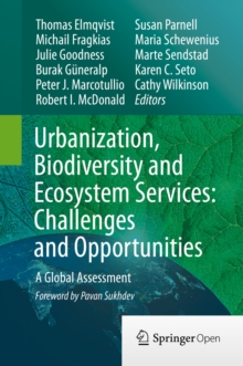 Image for Urbanization, Biodiversity and Ecosystem Services: Challenges and Opportunities: A Global Assessment