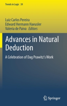 Image for Advances in natural deduction  : a celebration in Dag Prawitz's work