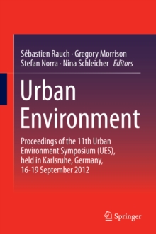Image for Urban environment: proceedings of the 11th Urban Environment Symposium (UES), held in Karlsruhe, Germany, 16-19, September 2012