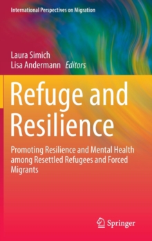 Image for Refuge and resilience  : promoting resilience and mental health among resettled refugees and forced migrants