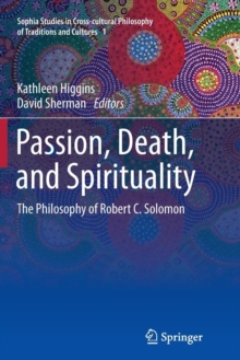 Image for Passion, Death, and Spirituality : The Philosophy of Robert C. Solomon