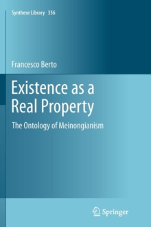Image for Existence as a Real Property : The Ontology of Meinongianism