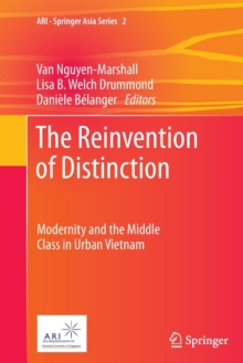 Image for The Reinvention of Distinction : Modernity and the Middle Class in Urban Vietnam