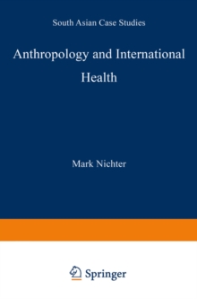Image for Anthropology and International Health: South Asian Case Studies