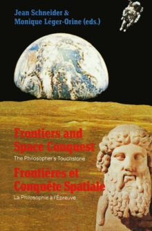Image for Frontiers and Space Conquest / Frontieres et Conquete Spatiale: The Philosopher's Touchstone / La Philosophie a I'Epreuve