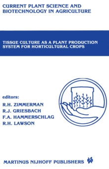 Image for Tissue culture as a plant production system for horticultural crops: Conference on Tissue Culture as a Plant Production System for Horticultural Crops, Beltsville, MD, October 20-23, 1985
