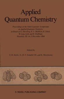 Image for Applied Quantum Chemistry: Proceedings of the Nobel Laureate Symposium on Applied Quantum Chemistry in Honor of G. Herzberg, R. S. Mulliken, K. Fukui, W. Lipscomb, and R. Hoffman, Honolulu, HI, 16-21 December 1984