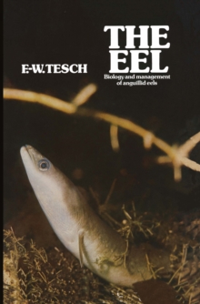 Image for The eel: biology and management of anguillid eels