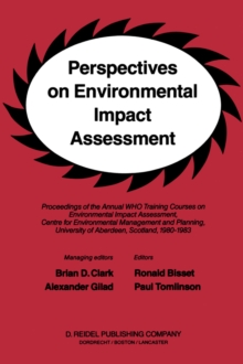 Image for Perspectives on Environmental Impact Assessment: Proceedings of the Annual WHO Training Courses on Environmental Impact Assessment, Centre for Environmental Management and Planning, University of Aberdeen, Scotland, 1980-1983