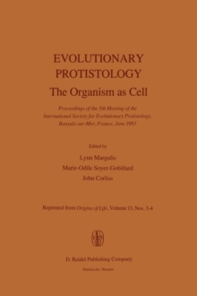 Image for Evolutionary Protistology: The Organism as Cell Proceedings of the 5th Meeting of the International Society for Evolutionary Protistology, Banyuls-sur-Mer, France, June 1983