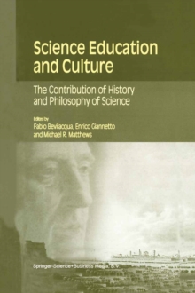 Image for Science Education and Culture: The Contribution of History and Philosophy of Science