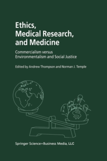 Image for Ethics, medical research, and medicine: commercialism versus environmentalism and social justice
