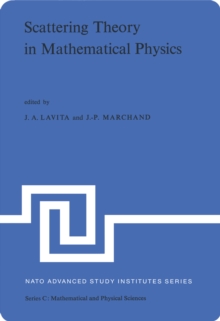 Image for Scattering Theory in Mathematical Physics: Proceedings of the NATO Advanced Study Institute held at Denver, Colo., U.S.A., June 11-29, 1973