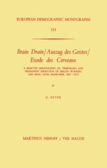 Image for Brain Drain / Auszug des Geistes / Exode des Cerveaux: A Selected Bibliography on Temporary and Permanent Migration of Skilled Workers and High-Level Manpower, 1967-1972