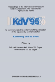 Image for KdV ’95 : Proceedings of the International Symposium held in Amsterdam, The Netherlands, April 23–26, 1995, to commemorate the centennial of the publication of the equation by and named after Korteweg