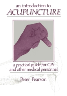 Image for An Introduction to Acupuncture : A Practical Guide for GPs and other Medical Personnel