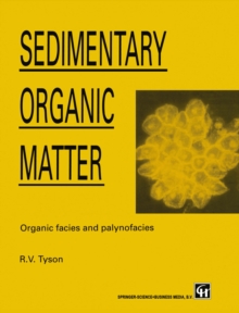Image for Sedimentary Organic Matter: Organic facies and palynofacies