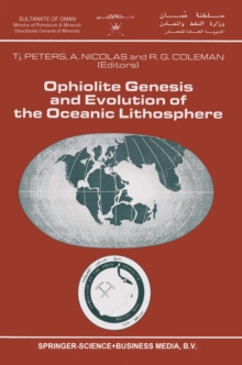 Image for Ophiolite Genesis and Evolution of the Oceanic Lithosphere: Proceedings of the Ophiolite Conference, held in Muscat, Oman, 7-18 January 1990