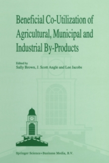 Image for Beneficial co-utilization of agricultural, municipal and industrial by-products