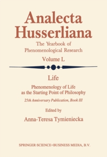 Image for Life Phenomenology of Life as the Starting Point of Philosophy: 25th Anniversary Publication Book III