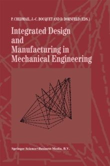 Image for Integrated Design and Manufacturing in Mechanical Engineering: Proceedings of the 1st IDMME Conference held in Nantes, France, 15-17 April 1996
