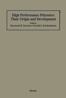 Image for High Performance Polymers: Their Origin and Development: Proceedings of the Symposium on the History of High Performance Polymers at the American Chemical Society Meeting held in New York, April 15-18, 1986
