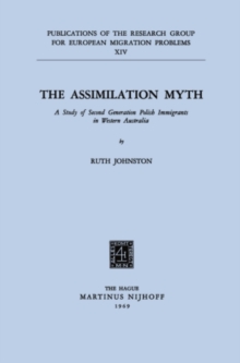 Image for Assimilation Myth: A Study of Second Generation Polish Immigrants in Western Australia