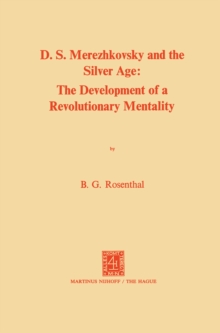 Image for Dmitri Sergeevich Merezhkovsky and the Silver Age: The Development of a Revolutionary Mentality