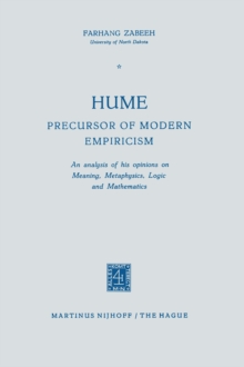Image for Hume Precursor of Modern Empiricism: An analysis of his opinions on Meaning, Metaphysics, Logic and Mathematics
