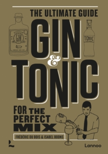 Gin & Tonic – The Gold Edition: The Ultimate Guide for the Perfect Mix