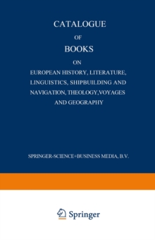 Image for Catalogue of Books on European History, Literature, Linguistics, Shipbuilding and Navigation, Theology, Voyages and Geography