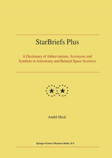 Image for StarBriefs Plus : A Dictionary of Abbreviations, Acronyms and Symbols in Astronomy and Related Space Sciences
