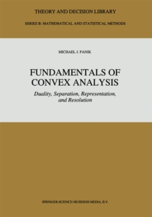 Image for Fundamentals of convex analysis: duality, separation, representation, and resolution