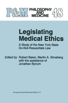 Image for Legislating Medical Ethics: A Study of the New York State Do-Not-Resuscitate Law