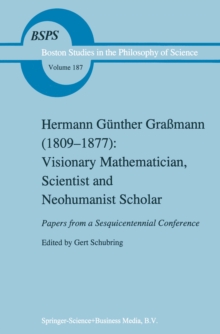 Image for Hermann Gunther Gramann (1809-1877): Visionary Mathematician, Scientist and Neohumanist Scholar