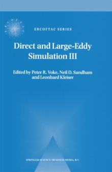 Image for Direct and large-eddy simulation III: proceedings of the Isaac Newton Institute Symposium/ERCOFTAC Workshop, held in Cambridge, U.K., 12-14 May 1999