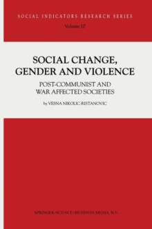 Image for Social change, gender, and violence: post-communist and war affected societies