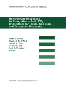 Image for Belowground Responses to Rising Atmospheric CO2: Implications for Plants, Soil Biota, and Ecosystem Processes: Proceedings of a workshop held at the University of Michigan Biological Station, Pellston, Michigan, USA, May 29-June 2, 1993