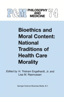 Image for Bioethics and Moral Content: National Traditions of Health Care Morality: Papers dedicated in tribute to Kazumasa Hoshino