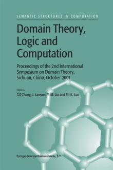 Image for Domain theory, logic, and computation: proceedings of the 2nd International Symposium on Domain Theory, Sichuan, China, October 2001