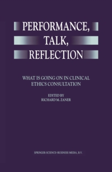 Image for Performance, Talk, Reflection: What is Going On in Clinical Ethics Consultation