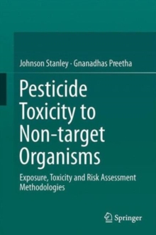 Image for Pesticide Toxicity to Non-target Organisms : Exposure, Toxicity and Risk Assessment Methodologies