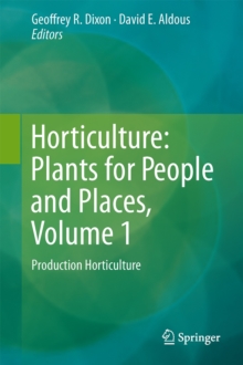Image for Horticulture  : plants for people and placesVolume 1,: Production horticulture