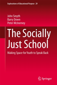 Image for The socially just school  : making space for youth to speak back