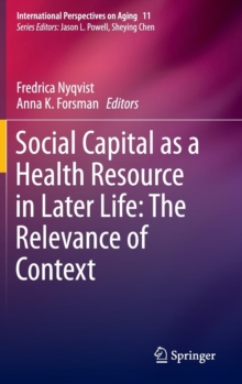 Image for Social Capital as a Health Resource in Later Life: The Relevance of Context